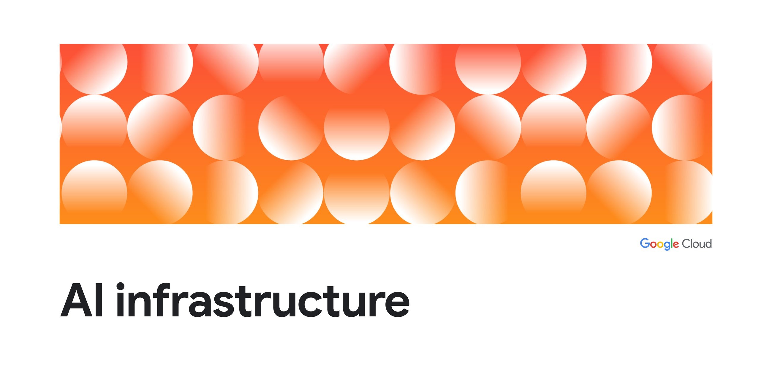 Grafis bertuliskan AI infrastructure dari Google Cloud